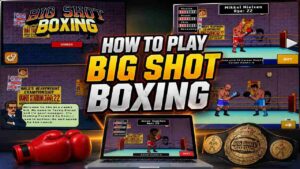 How to Play Big Shot Boxing feature image showing gameplay scenes, boxing characters, career mode, and beginner guide tips.